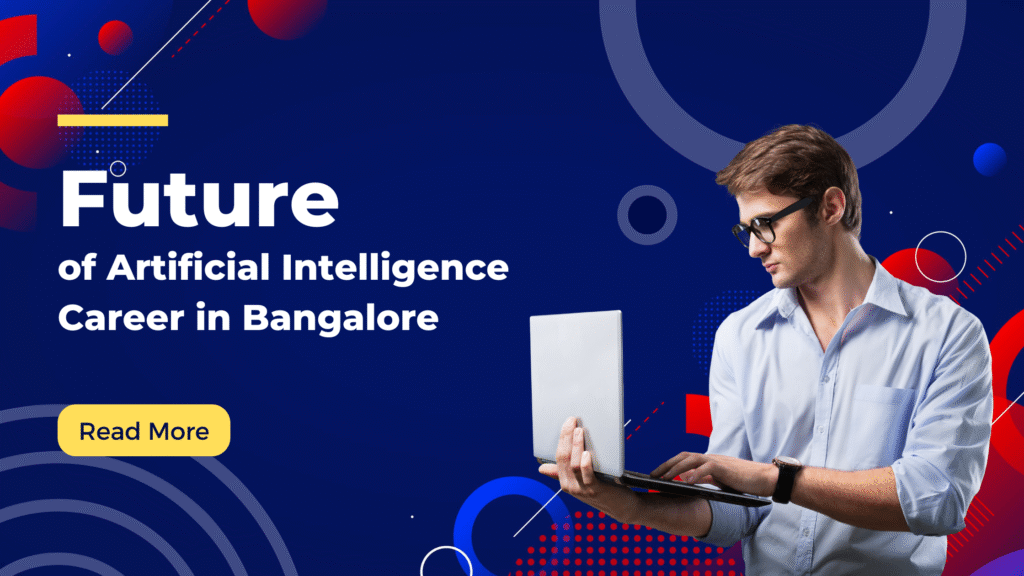 Future of Artificial Intelligence Career in Bangalore future of ai